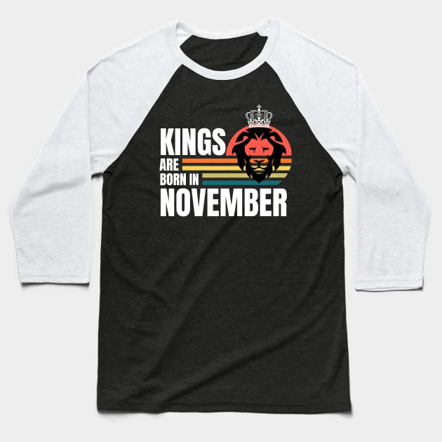 Kings are Born in November Birthday Quotes Retro Baseball T-Shirt by NickDsigns